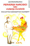 Perversii narcisici sau violenta invizibila