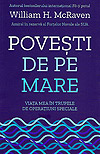 Povesti de pe mare. Viata mea in trupele de operatiuni speciale - William H. McRaven