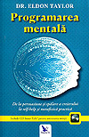 Programarea mentala. De la persuasiune si spalare a creierului la self-help si metafizica practica (include CD) - Eldon Taylor