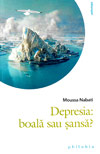 Depresia: boala sau sansa? - Moussa Nabati