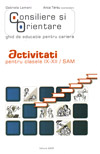 Consiliere si orientare. Ghid de educatie pentru cariera. Activitati pentru clasele IX-XII/SAM - Gabriela Lemeni
