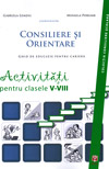 Consiliere si orientare. Ghid de educatie pentru cariera. Activitati pentru clasele V-VIII - Gabriela Lemeni