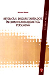 Retorica si discurs tautologic in comunicarea didactica persuasiva - Mircea Breaz